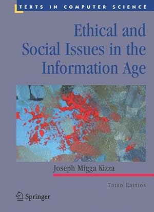 Seller image for Ethical and Social Issues in the Information Age. (=Texts in Computer Science). for sale by Antiquariat Thomas Haker GmbH & Co. KG