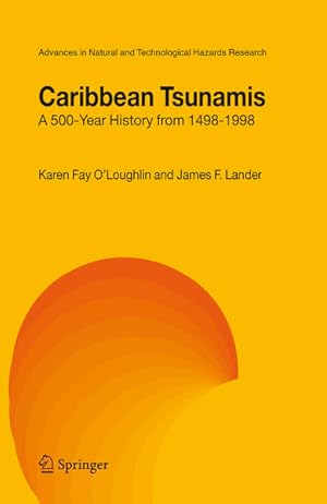 Imagen del vendedor de Caribbean Tsunamis. A 500-Year History from 1498-1998. [Advances in Natural and Technological Hazards Research, Vol. 20]. a la venta por Antiquariat Thomas Haker GmbH & Co. KG