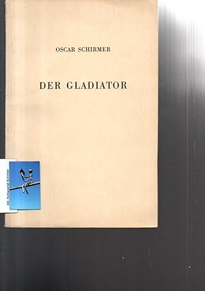 Der Gladiator oder Von der Unerbittlichkeit. [signiert, signed].
