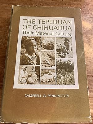 Bild des Verkufers fr The Tepehuan of Chihuahua: Their Material Culture zum Verkauf von Ocean Tango Books