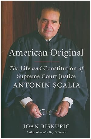 Image du vendeur pour American Original: The Life and Constitution of Supreme Court Justice Antonin Scalia mis en vente par Diatrope Books