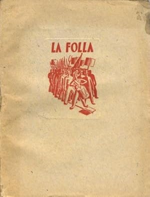 Seller image for La Folla. Seimila anni di lotta contro la tirannide. for sale by FIRENZELIBRI SRL