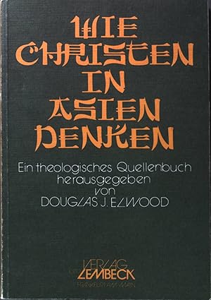 Seller image for Wie Christen in Asien denken: ein theologisches Quellenbuch. for sale by books4less (Versandantiquariat Petra Gros GmbH & Co. KG)