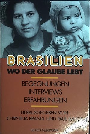 Bild des Verkufers fr Brasilien - wo der Glaube lebt : Begegnungen, Interviews, Erfahrungen. zum Verkauf von books4less (Versandantiquariat Petra Gros GmbH & Co. KG)