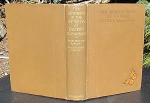 Seller image for Two Summers In The Ice-Wilds Of The Eastern Karakoram. The Exploration of Nineteen Hundred Square Miles Of Mountain And Glacier --- 1917 FIRST EDITION for sale by JP MOUNTAIN BOOKS