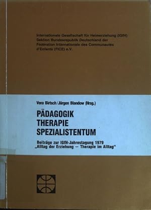 Bild des Verkufers fr Pdagogik, Therapie, Spezialistentum: Beitrge zur IGfH-Jahrestagung 1979 - "Alltag der Erziehung - Therapie im Alltag". Internationale Gesellschaft fr Heimerziehung (IGfH), Sektion Bundesrepublik Deutschland der Fdration Internationale des Communauts d'Enfants (Fice) e.V. zum Verkauf von books4less (Versandantiquariat Petra Gros GmbH & Co. KG)