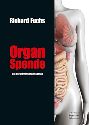 Organspende: Die verschwiegene Wahrheit.