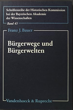 Bild des Verkufers fr Brgerwege und Brgerwelten: Familienbiographische Untersuchungen zum deutschen Brgertum im 19. Jahrhundert Schriftenreihe der Historischen Kommission bei der Bayerischen Akademie der Wissenschaften, Band 43 zum Verkauf von books4less (Versandantiquariat Petra Gros GmbH & Co. KG)