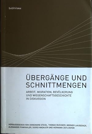 Seller image for bergnge und Schnittmengen : Arbeit, Migration, Bevlkerung und Wissenschaftsgeschichte in Diskussion. for sale by books4less (Versandantiquariat Petra Gros GmbH & Co. KG)