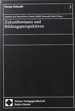 Bild des Verkufers fr Zukunftswissen und Bildungsperspektiven. Forum Zukunft ; Bd. 3 zum Verkauf von books4less (Versandantiquariat Petra Gros GmbH & Co. KG)