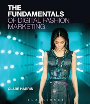 Bild des Verkufers fr The Fundamentals of Digital Fashion Marketing zum Verkauf von AHA-BUCH GmbH