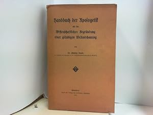 Bild des Verkufers fr Handbuch der Apologetik als der Wissenschaftlichen Begrndung einer glubigen Weltanschauung zum Verkauf von ABC Versand e.K.