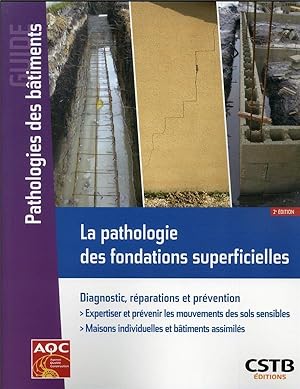la pathologie des fondations superficielles : diagnostic, réparations et prévention (2e édition)