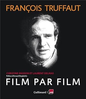 Imagen del vendedor de Francois Truffaut, film par film a la venta por Chapitre.com : livres et presse ancienne