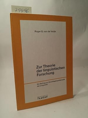 Seller image for Zur Theorie der linguistischen Forschung. Ein Beitrag zur Grundlagenproblematik der Linguistik for sale by ANTIQUARIAT Franke BRUDDENBOOKS