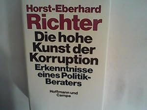 Bild des Verkufers fr Die hohe Kunst der Korruption. Erkenntnisse eines Politik- Beraters zum Verkauf von ANTIQUARIAT FRDEBUCH Inh.Michael Simon