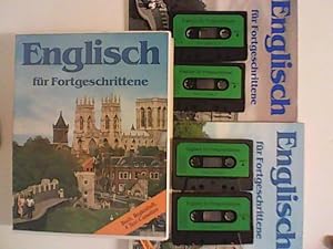 Englisch für Fortgeschrittene : Buch, Begleitheft, 4 Text-Kassetten.