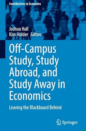 Seller image for Off-Campus Study, Study Abroad, and Study Away in Economics : Leaving the Blackboard Behind for sale by AHA-BUCH GmbH