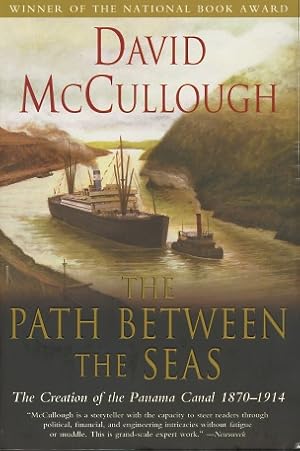 The Path Between the Seas: The Creation of the Panama Canal, 1870-1914