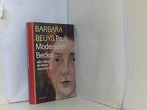 Bild des Verkufers fr Paula Modersohn-Becker oder: Wenn die Kunst das Leben ist zum Verkauf von Book Broker