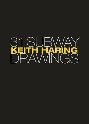 Bild des Verkufers fr Keith Haring : 31 Subway Drawings zum Verkauf von GreatBookPricesUK