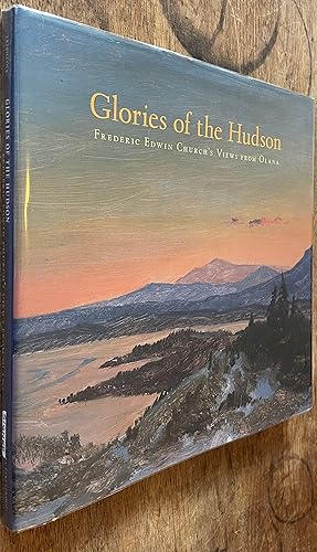 Glories of the Hudson; Frederic Edwin Church's Views from Olana