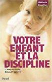 Bild des Verkufers fr Votre Enfant Et La Discipline zum Verkauf von RECYCLIVRE