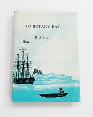 Seller image for To Botany Bay . if Policy warrants the measure for sale by Adelaide Booksellers