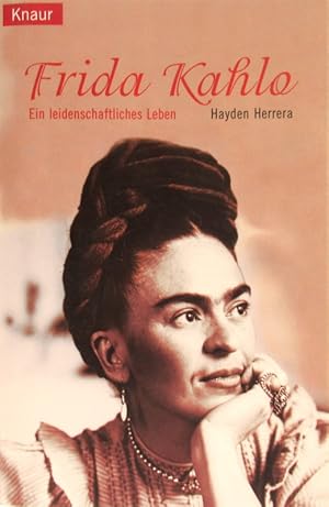 Imagen del vendedor de Frida Kahlo. Ein leidenschaftliches Leben. Aus dem Englischen von Dieter Mulch. Mit einem Vorwort von Erika Billeter a la venta por Antiquariat Richart Kulbach