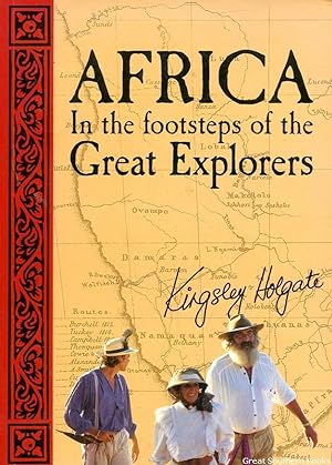 Bild des Verkufers fr Africa: In the Footsteps of the Great Explorers zum Verkauf von Great Southern Books
