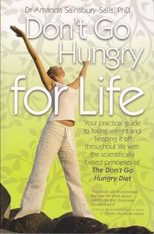 Seller image for Don't go Hungry for Life: Your Practical Guide to Losing Weight and Keeping it Off Through Life with the Scientifically Based Principles of the Don't go Hungry Diet for sale by Goulds Book Arcade, Sydney