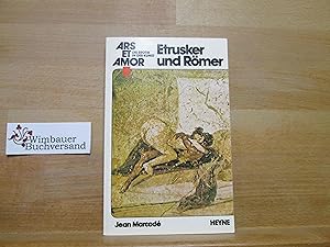 Seller image for Etrusker und Rmer : Studie ber d. erot. Darst. in d. griech. Kunst = Roma amor. Jean Marcad. [Dt. Bearb. von W. Zschietzschmann] / Ars et amor ; Bd. 8 for sale by Antiquariat im Kaiserviertel | Wimbauer Buchversand