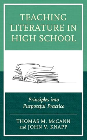 Immagine del venditore per Teaching Literature in High School : Principles into Purposeful Practice venduto da GreatBookPrices