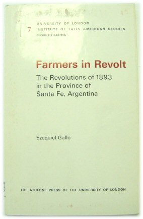 Immagine del venditore per Farmers in Revolt: The Revolutions of 1893 in the Province of Santa Fe, Argentina (Institute of Latin American Studies Monograph, No. 7) venduto da PsychoBabel & Skoob Books