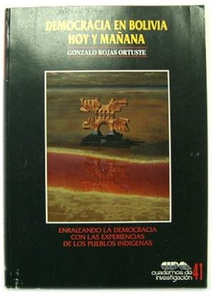Seller image for Democracia En Bolivia Hoy y MANANA: Enraizano La Democracia Con Las Experiencias De Los Pueblos Indigenas for sale by PsychoBabel & Skoob Books
