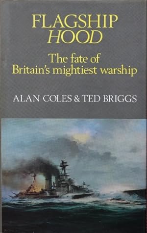 Flagship Hood : The fate of Britain's mightiest Warship