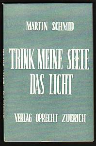 Trink, meine Seele, das Licht. Neue Gedichte.