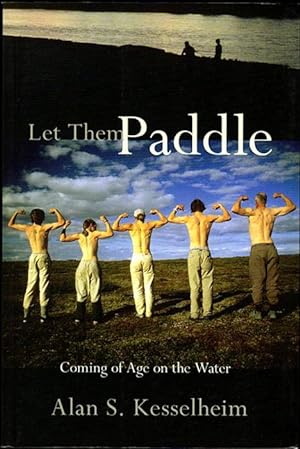 Seller image for Let Them Paddle: Coming of Age on the Water. for sale by Antiquariat Das Zweitbuch Berlin-Wedding