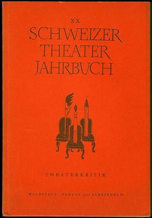 XX. Schweizer Theater-Jahrbuch der schweizerischen Gesellschaft für Theaterkultur 1951. Herausgeg...