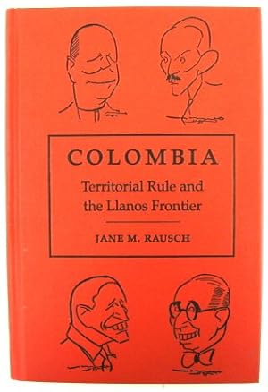 Bild des Verkufers fr Colombia: Territorial Rule and the Llanos Frontier zum Verkauf von PsychoBabel & Skoob Books