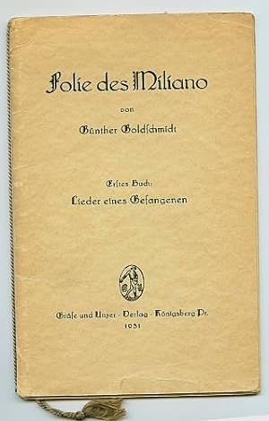 Folie des Miliano. Erstes Buch: Lieder eines Gefangenen.