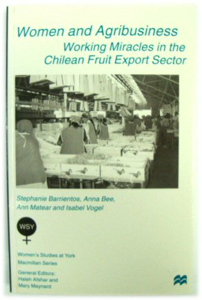 Seller image for Women and Agribusiness: Working Miracles in the Chilean Fruit Export Sector for sale by PsychoBabel & Skoob Books