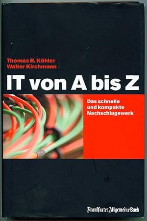 Bild des Verkufers fr IT von A bis Z. Das schnelle und kompakte Nachschlagewerk. zum Verkauf von Antiquariat Das Zweitbuch Berlin-Wedding