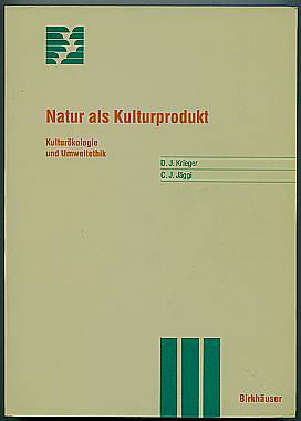 Bild des Verkufers fr Natur als Kulturprodukt. Kulturkologie und Umweltethik. zum Verkauf von Antiquariat Das Zweitbuch Berlin-Wedding