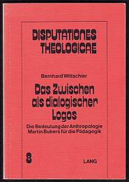 Bild des Verkufers fr Das Zwischen als dialogischer Logos. Die Bedeutung der Anthropologie Martin Bubers fr die Pdagogik. zum Verkauf von Antiquariat Das Zweitbuch Berlin-Wedding