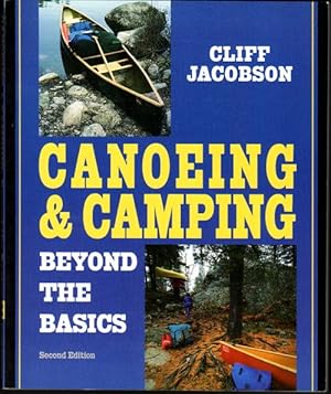 Bild des Verkufers fr Canoeing & Camping. Beyond the Basics. zum Verkauf von Antiquariat Das Zweitbuch Berlin-Wedding