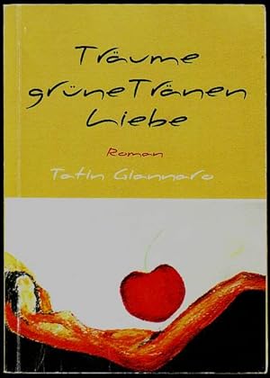 Träume grüne Tränen, Liebe. Roman.