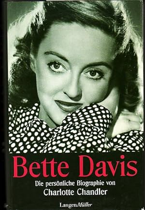 Bette Davis. Die persönliche Biografie.