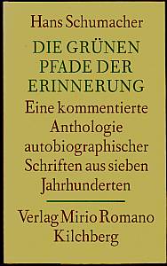 Die grünen Pfade der Erinnerung. Eine kommentierte Anthologie autobiographischer Schriften aus si...