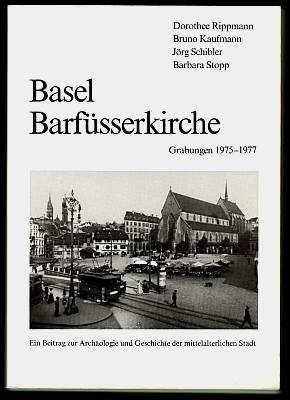 Image du vendeur pour Basel Barfsserkirche. Grabungen 1975-1977. Ein Beitrag zur Achologie und Geschichte der mittelalterlichen Stadt. Herausgegeben vom Schweizerischen Burgenverein. mis en vente par Antiquariat Das Zweitbuch Berlin-Wedding